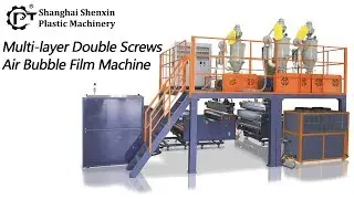 Shanghai Shenxin Multi-layer double screws air bubble film machine-pansatec
