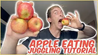 How to Eat APPLES while JUGGLING Tutorial