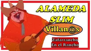 Villanos: Alameda Slim (Zafarrancho en el Rancho)