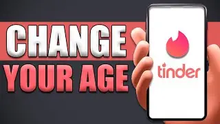 How To Change Age On Tinder App    How To Edit Age In Tinder