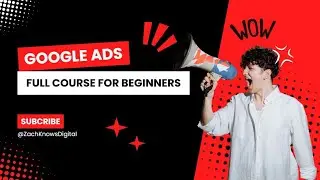 Google Ads Full Course for Beginners (2024) | Learn All Types of Google Ads