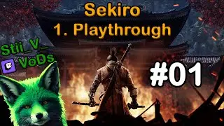 Sekiro: Shadows Die Twice [#01] [Deutsch] 🥷 1. Playthrough | Twitch-Stream VoD von Stii_V_💚