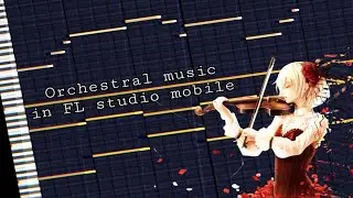 cinematic Orchestral music in| FL studio mobile | free flm ✨