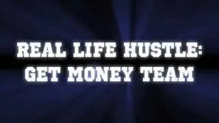 Real Life Hustle: Get Money Team (Trailer)