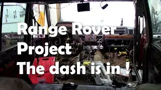 Range Rover update  - Dash is in and lots of fiddling about!