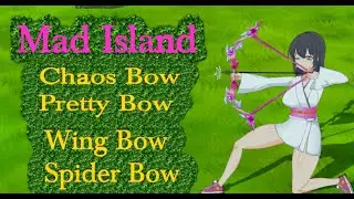 Mad Island - Chaos Bow Pretty Bow Spider Bow Wind Bow