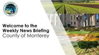 County of Monterey News Briefing 01.08.25
