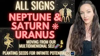 Saturn & Neptune in Aries ❋ Uranus in Gemini 🔥ALL SIGNS🔥Grounding our Multidimensionality