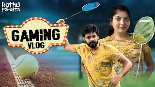 Papri Ghosh & Naresh Eswar - Shuttlecock Vlog 🏸| Kothu Parotta   Entertainments