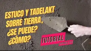 COMO preparar un  MURO DE TIERRA  para aplicar ESTUCO, TADELAKT. Cap4/4 Revoque de cal hidraulico.