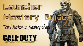 Launcher Mastery Guide -  Total Marksman Mastery - COD AW