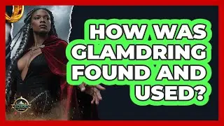How Was Glamdring Found And Used?