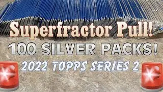 🚨 SUPERFRACTOR!  OPENING 100 SILVER PACKS FROM 2022 TOPPS SERIES 2!