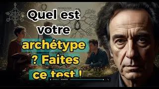 Quel est votre arch&eacute;type ? Faites ce test !
