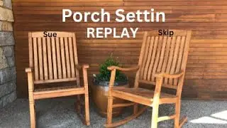 Porch Settin 6-19-024- Kevin Drops By