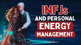 INFJs and Personal Energy Management (Psychology)
