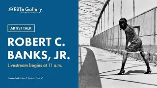 Artist Talk with Robert C  Banks, Jr. - On the Grid