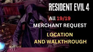 All 19 Merchant Requests | Locations and Walkthroughs : Resident Evil 4 Remake: