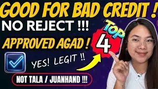 TOP 4 LOAN APPS PARA SA BAD CREDIT | APPROVED SA UNANG TRY at NOT 7 DAYS !!!