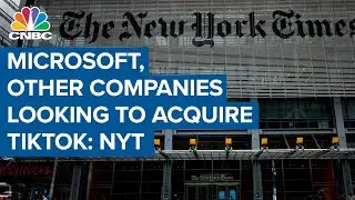 Microsoft and other companies are looking to acquire TikTok: The NY Times reporter