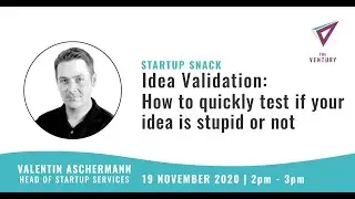 Startup Snack: Idea Validation - how to quickly test if your idea is stupid or not