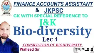 Lec 9 - CONSRVATION OF BIODIVERSITY - Part 4 By Waheed Sir for JKSSB EXAMs & JKPSC