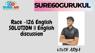 Race -126 English SOLUTION  || English discussion || Vivek Sir |  TCS Pattern ||SURE 60 Gurukul