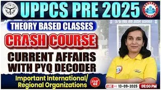 UPPCS Pre Classes 2025 | Important International Regional Organizations |UPPSC Pre Current Affairs