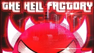 (Extreme Demon) The Hell Factory | by TeamN2 | 100% GG!