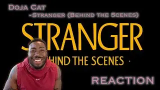 Doja Cat - Stranger (Behind The Scenes) REACTION!!!
