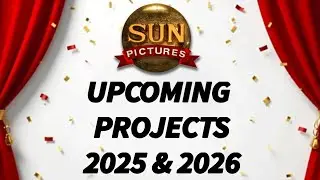 Sun Pictures Upcoming Movies Projects List 2025 & 2026 | Cinema Updates | FAMILY ENTERTAINMENT 2.0 