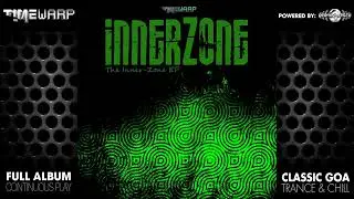 InnerZone - The Inner Zone EP (timewarp044/Geomagnetic Records/Psytrance)::Full Album