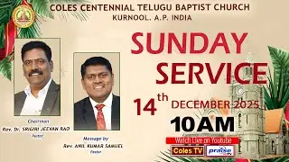 COLES CHURCH, KURNOOL - MESSAGE By Rev. R. ANIL KUMAR SAMUEL 2nd Service at 10.00 am On 14/12/2025