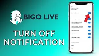How to Turn Off Notifications of Bigo Live? 2024 (Quick & Easy) | Bigo Live