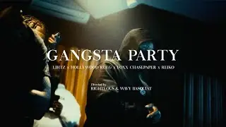 Lihtz, HOLLYWOOD RUEG, FOXX CHASEPAPER & REIKO - Gangster Party (Youtube Exclusive)