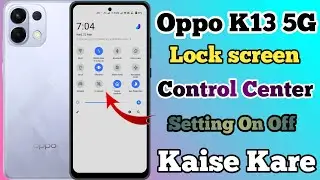 Oppo K13 5g Lock Screen Control Centre Setting Kaise On Kare // Control Centre Lock Screen Oppo K13