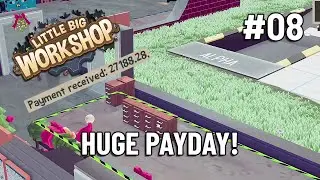 HUGE PAYDAY! - Little Big Workshop - Let's Play Ep 8