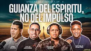 🔥 C&Oacute;MO CAMINAR EN LA GU&Iacute;A DEL ESP&Iacute;RITU | Discernir Su Voz | Anclados Podcast Ep. 4