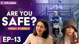 Are You Safe? Episode #13 | Chinese Drama Hindi Dubbed | Eng Subs | Cyber Crime Web Series | C Drama