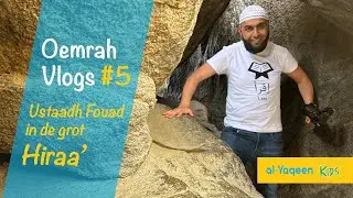Oemrah Vlog #5 Ustaadh Fouad in Hiraa