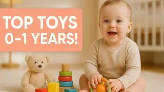 How to Choose the Best Toys for Babies 0-1 Years Old