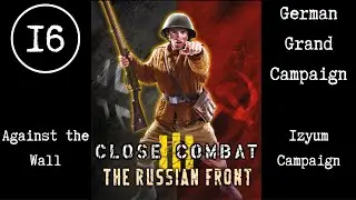 Close Combat 3 The Russian Front E16 Izyum - Against the Wall (German Grand Campaign)