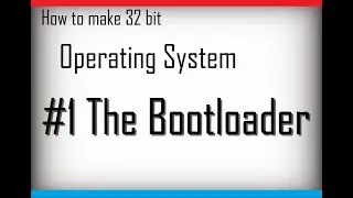 How to make a 32-bit OS series | Part 1 - The Bootloader