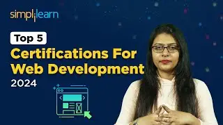 Top 5 Certifications For Web Development 2026 | 5 Best Web Development Certifications | Simplilearn