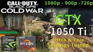 Call of Duty: Black Ops Cold War | GTX 1050 Ti | 1080p - 900p - 720p | Ultra & Low Settings