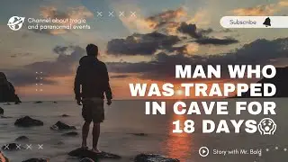Trapped in cave for 18 days!!!