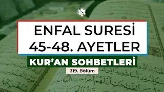 ENFAL SURESİ 45-48. AYETLER | Kur'an Sohbetleri