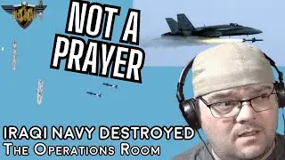 Navy Veteran Reacts to The Annihilation of the Iraqi Navy from the Operations Room