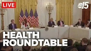 LIVE: Trump health roundtable