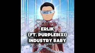 Erlik (feat PurpleBixi) - INDUSTRY BABY